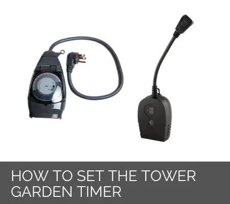 How To Set The Tower Garden Timer