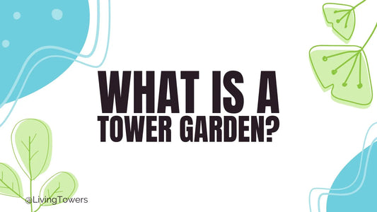 What is a Tower Garden?