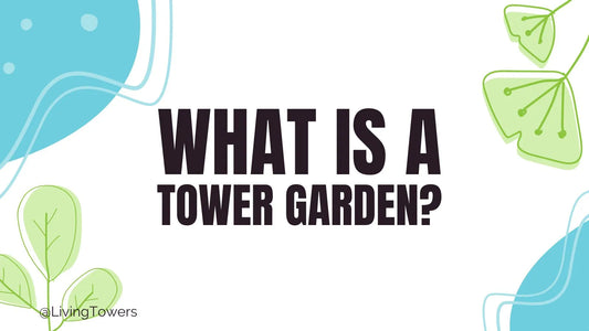 What is a Tower Garden?