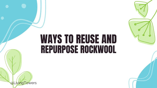 Can You Reuse Rockwool? 7 Ways to Repurpose Used Cubes