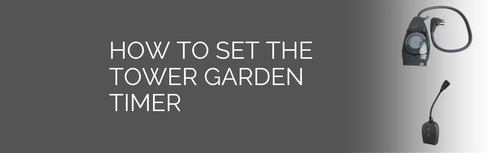 How To Set The Tower Garden Timer