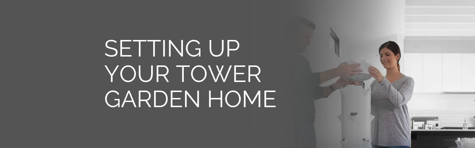 Two people setting up a Tower Garden home system with text overlay.