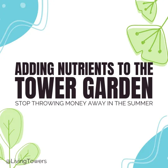 Adding nutrients to the Tower Garden