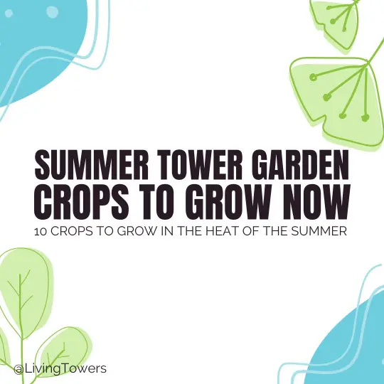Tower Garden Summer Crops